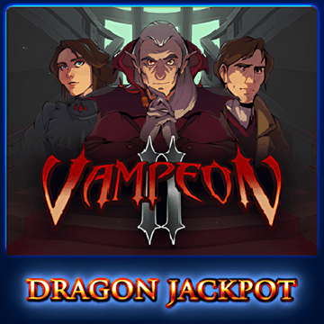 Vampeon 2 + Dragon Jackpot